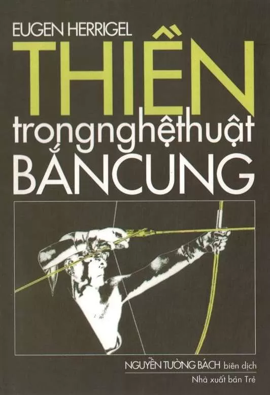 THIỀN TRONG NGHỆ THUẬT BẮN CUNG _ Eugen Herrigel