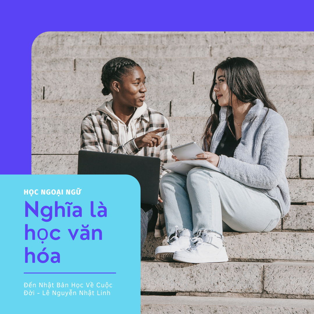HỌC NGOẠI NGỮ NGHĨA LÀ HỌC VĂN HÓA