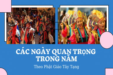 CÁC NGÀY QUAN TRỌNG TRONG NĂM THEO PHẬTGIÁO TÂY TẠNG