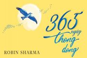 HƯỚNG TỚI THÀNH TỰU PHI THƯỜNG - 365 NGÀY THONG DONG – ROBIN SHARMA