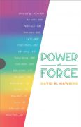 MÔ THỨC SỨC MẠNH TRONG THÁI ĐỘ CỦA CON NGƯỜI - POWER VS FORCE – DAVID R.HAWKINS