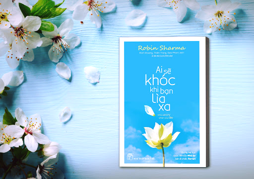 TÌM MỘT HUẤN LUYỆN VIÊN - ROBIN SHARMA - AI SẼ KHÓC KHI BẠN LÌA XA